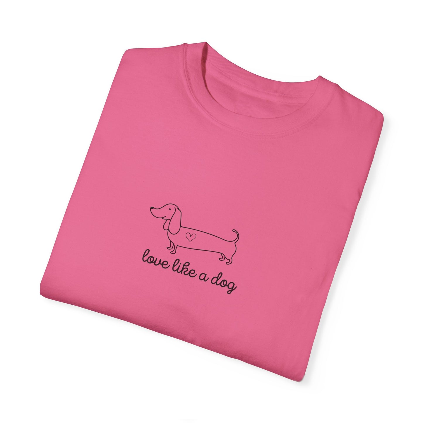 Love Like A Dog Unisex T-shirt