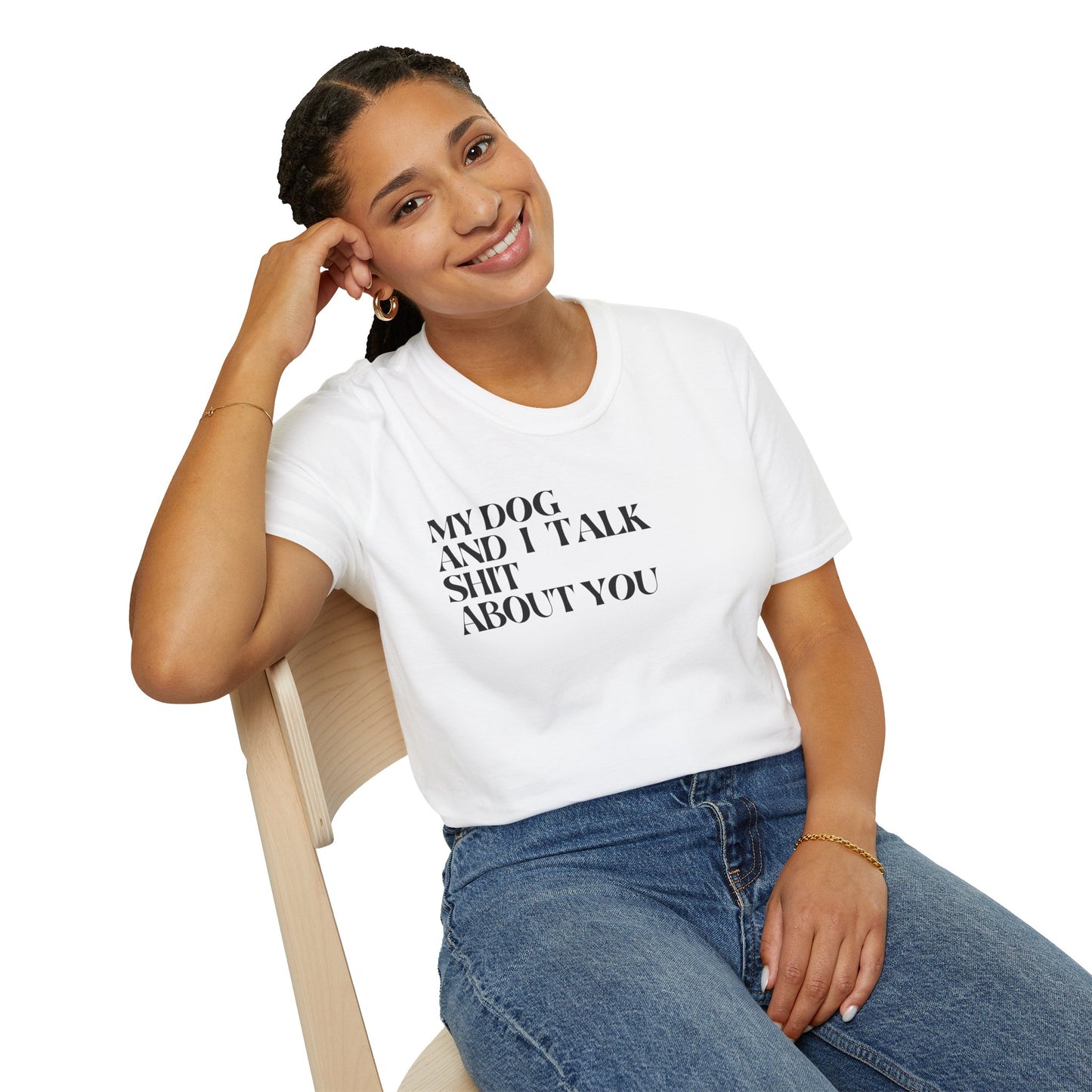 My Dog and I Talk Sh*t About You Unisex T-Shirt