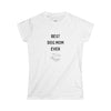 Best Dog Mom Ever Softstyle T-Shirt