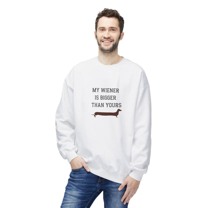 My Wiener is Bigger Than Yours Unisex Sweatshirt