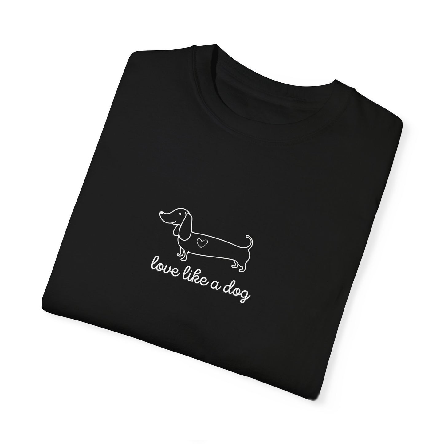 Love Like A Dog Unisex T-shirt