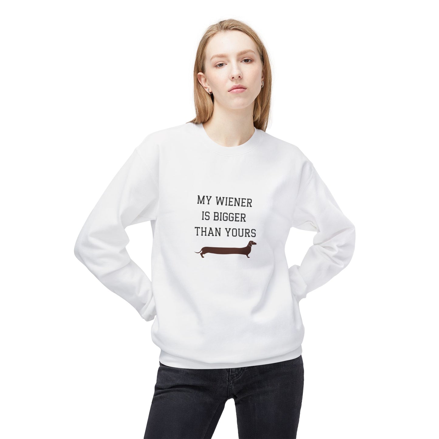 My Wiener is Bigger Than Yours Unisex Sweatshirt