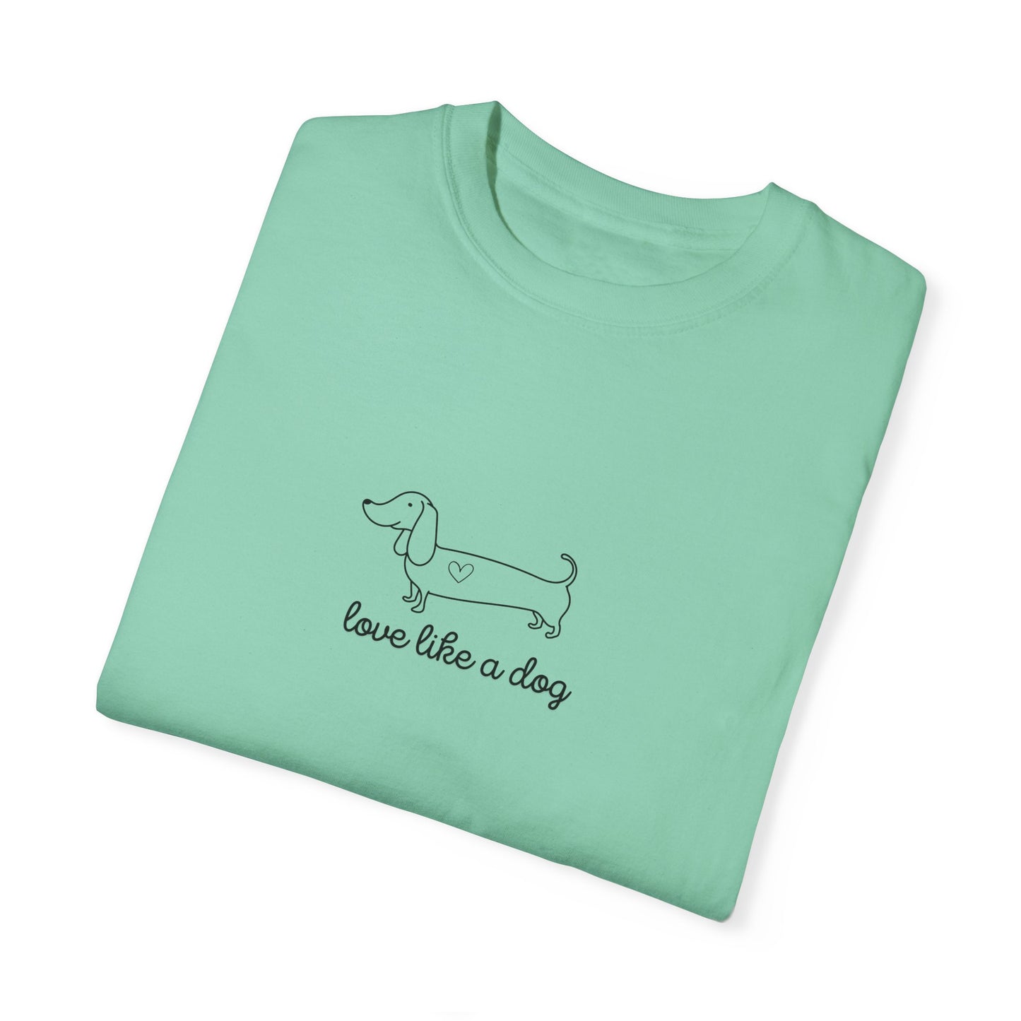 Love Like A Dog Unisex T-shirt