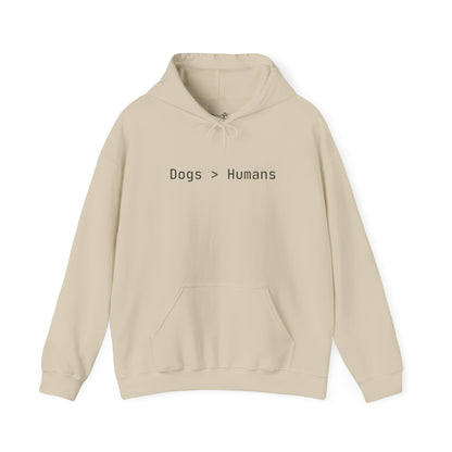 Dogs > Humans Hoodie