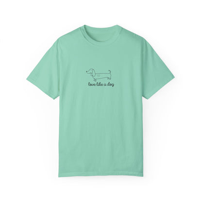 Love Like A Dog Unisex T-shirt