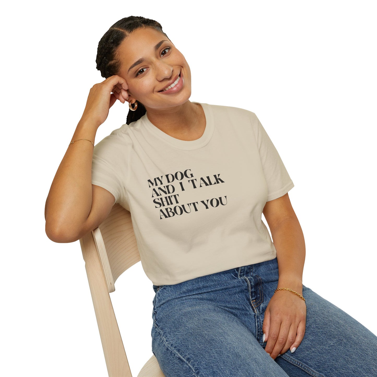 My Dog and I Talk Sh*t About You Unisex T-Shirt