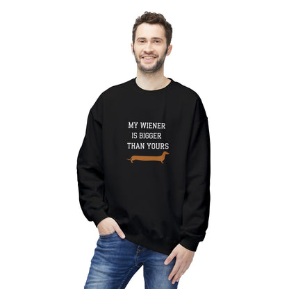 My Wiener is Bigger Than Yours Unisex Sweatshirt