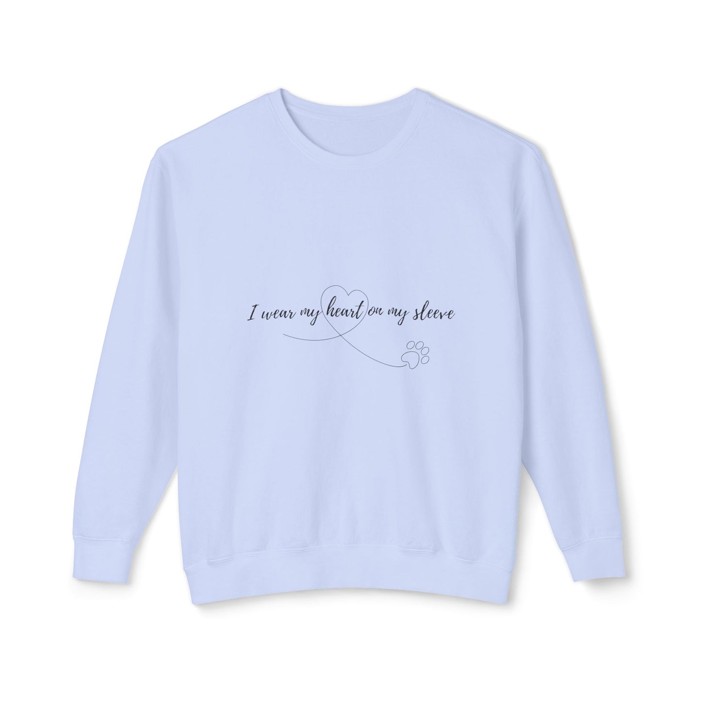 I Wear My Heart On My Sleeve Unisex Sweatshirt