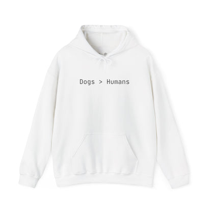 Dogs > Humans Hoodie