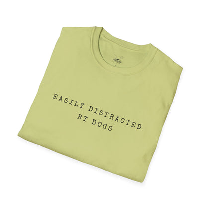 Easily Distracted By Dogs Unisex T-Shirt