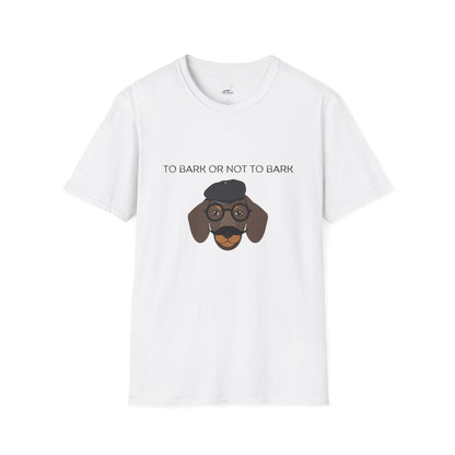 To Bark or Not To Bark Unisex T-Shirt