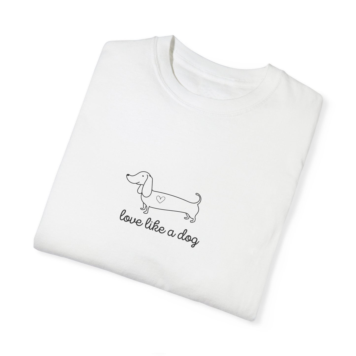 Love Like A Dog Unisex T-shirt