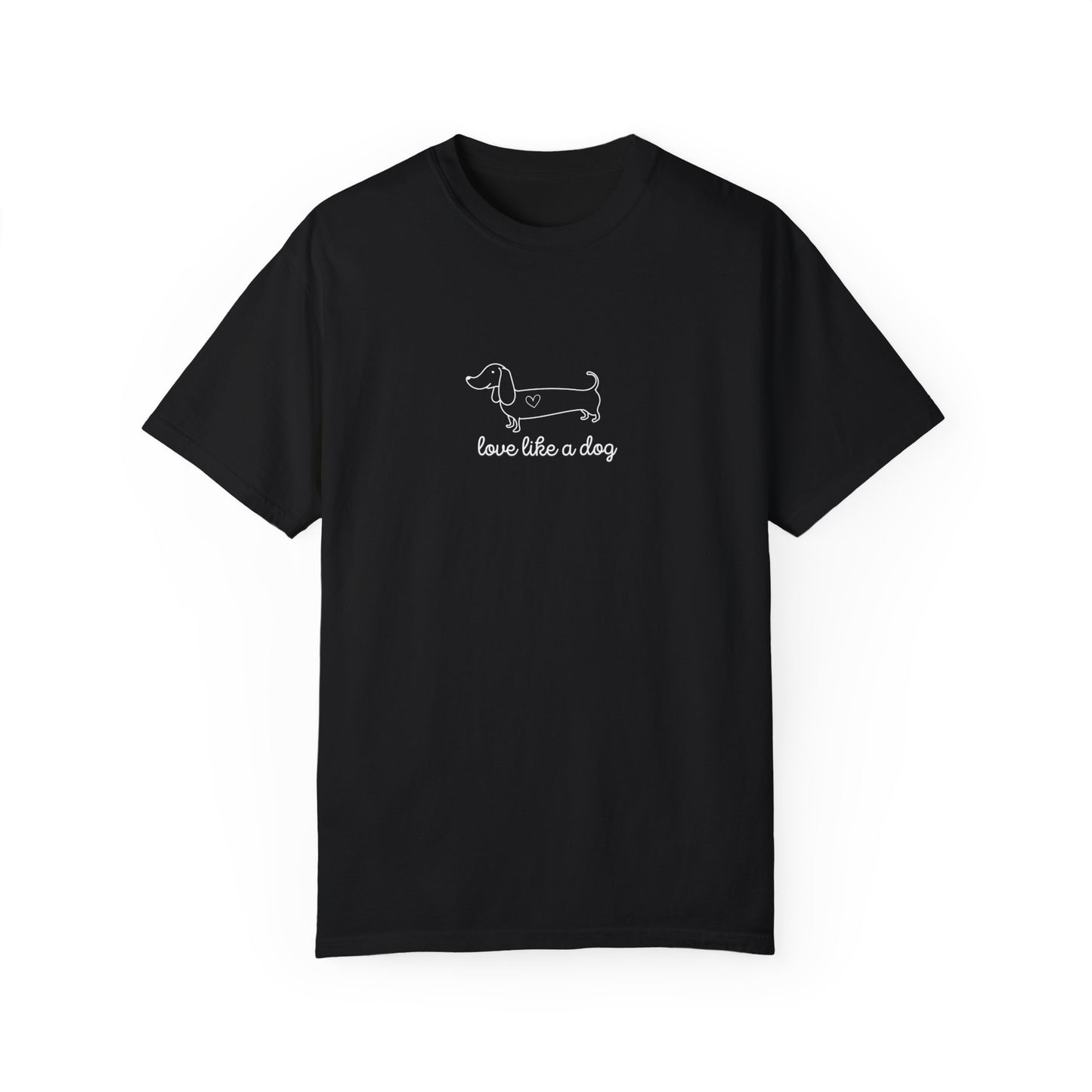 Love Like A Dog Unisex T-shirt