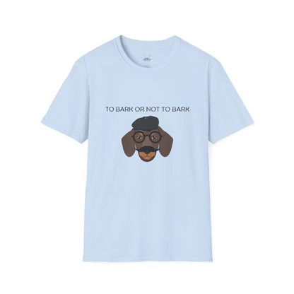 To Bark or Not To Bark Unisex T-Shirt