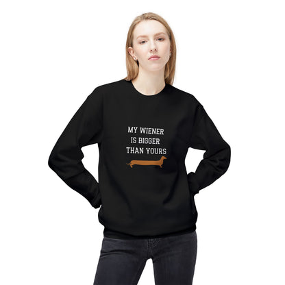 My Wiener is Bigger Than Yours Unisex Sweatshirt