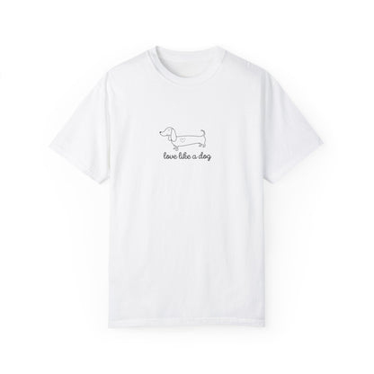 Love Like A Dog Unisex T-shirt